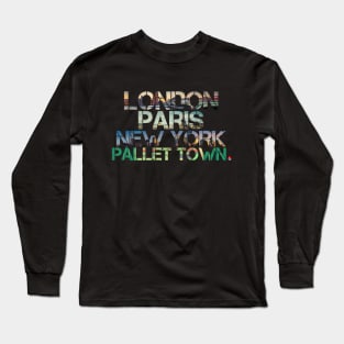London. Paris. New York. Pallet Town. Long Sleeve T-Shirt